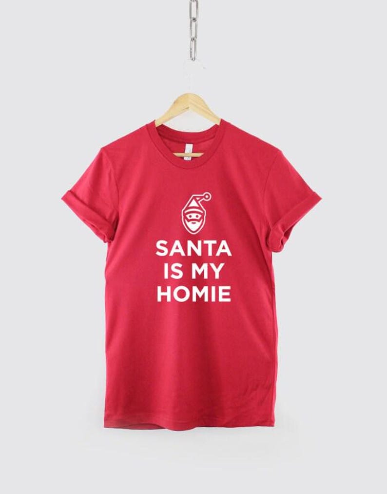 Santa Is My Homie Christmas Shirt, Funny Holiday Slogan Tee image 3