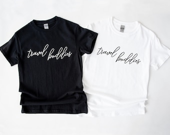 Travel Buddies T-Shirt, Matching Friends Shirt, Best Friend Travel Graphic Tee, Adventure Buddy Top