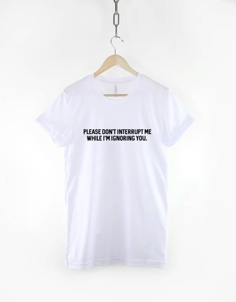 Sassy Slogan T-Shirt, Anti Social Statement, Ignoring You Print, Unisex Cotton Blend image 3