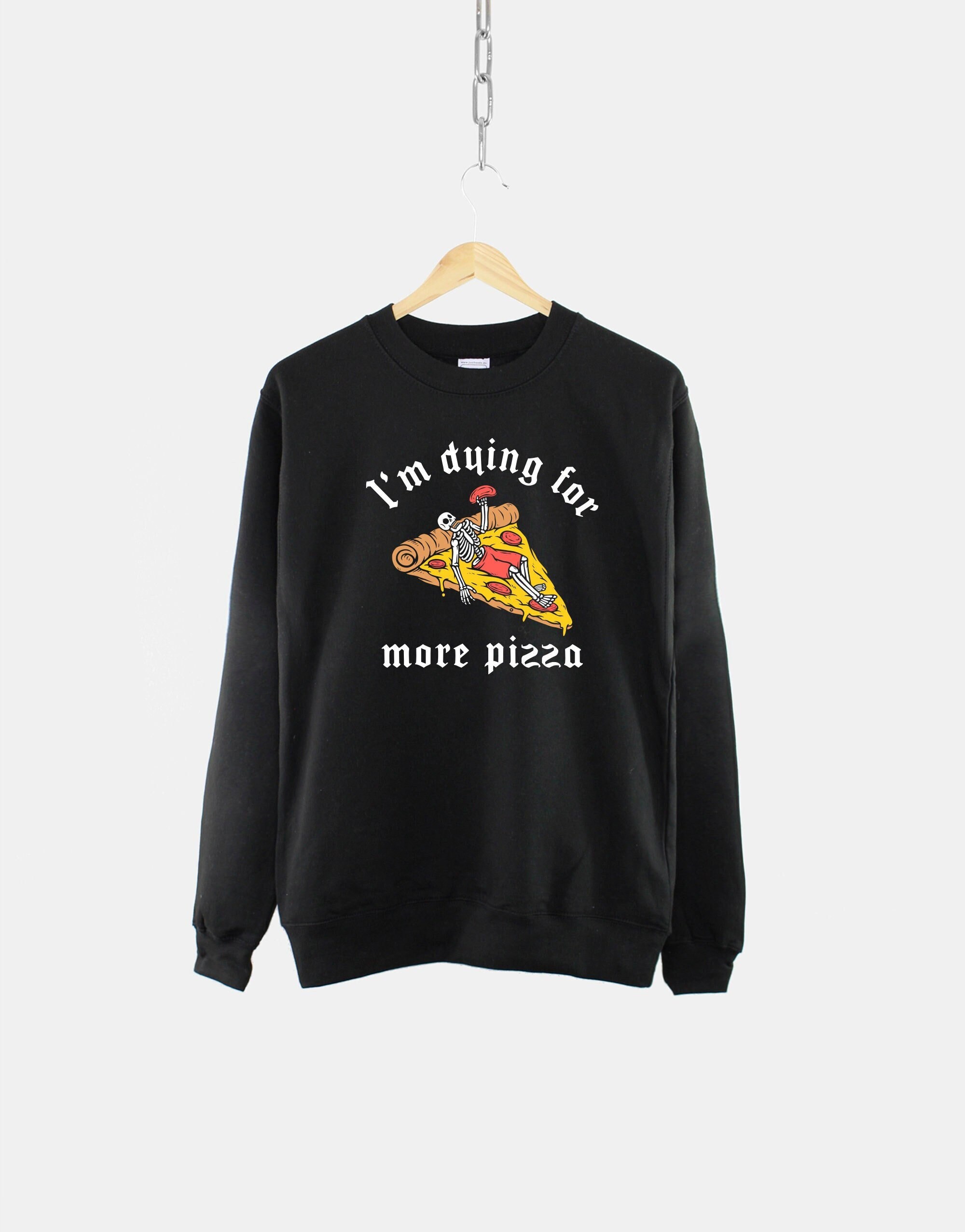 Pizza Sweatshirt: 
