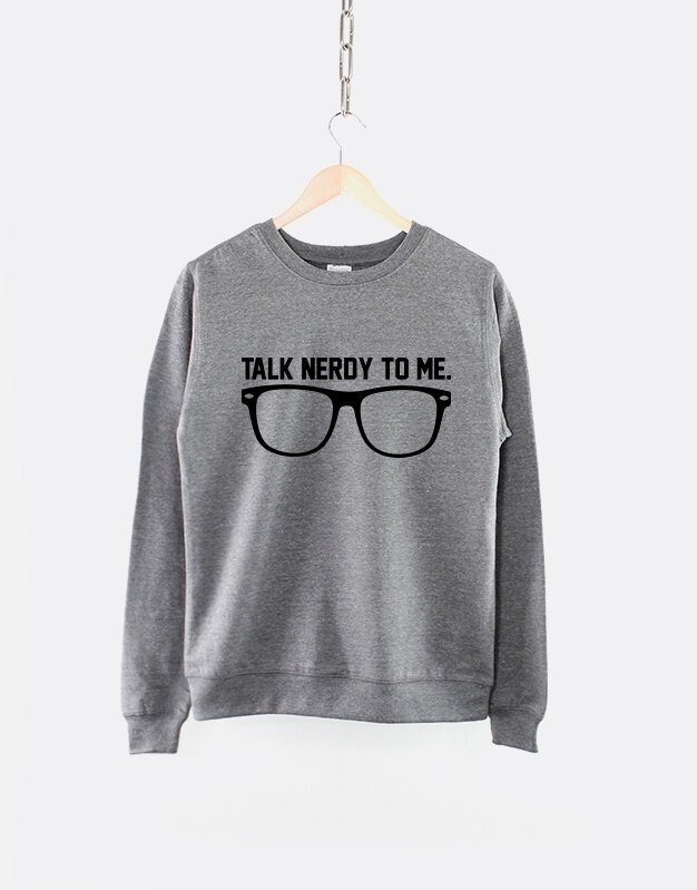 Image of Talk Nerdy To Me Crew Neck Jumper Sweatshirt