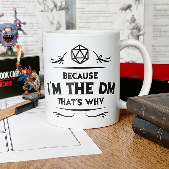 Dnd Dungeon Master Mug - Because I'm the DM That's Why - Funny DM Coffee Mug - Tabletop RPG Humor Mug