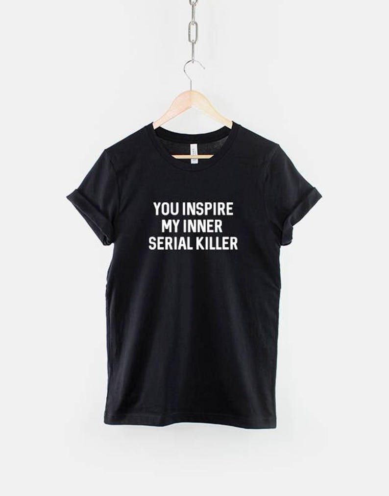 Graphic Tee – Dark Humor Slogan, Edgy Statement Shirt (Unisex Fit) image 1