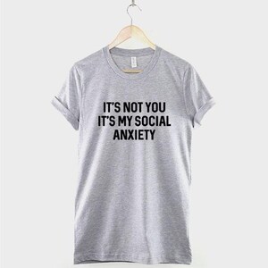 Social Anxiety Shirt, Funny Introvert T Shirt, Geek Humor Graphic Tee, Anti Social Statement Top image 3