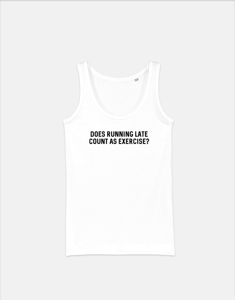 Womans Work Out Gym Tank Top Does Running Late Count as Exercise Girls Fitness Workout Racer Back Vest image 3