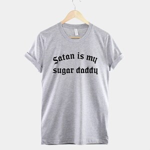 Pastel Goth Shirt, Satan Is My Sugar Daddy Print, Edgy Grunge Tee (100% Cotton) image 2