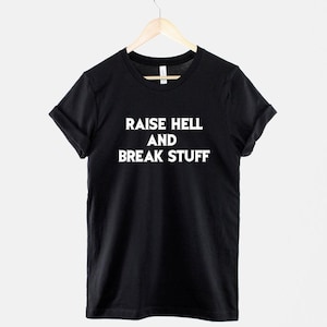 Camiseta Raise Hell Break Stuff, estilo banda de heavy metal, camiseta com estampa de rock agressivo, presente para metaleiro.