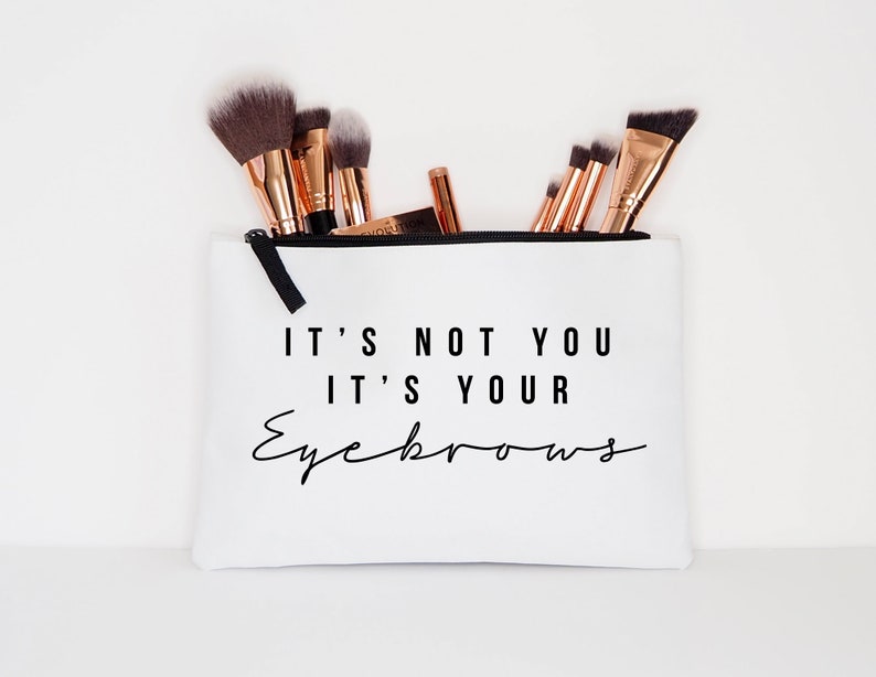 It's Not You It's Your Eyebrows Makeup Cosmetic Accessory Pouch image 2