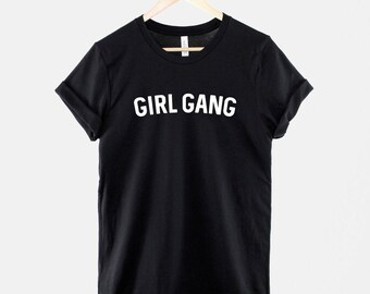 Girl Gang Feminist T-Shirt: Empowering Statement, Soft Ring Spun Cotton Tee