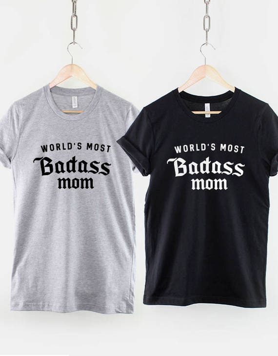 Badass Mom T-Shirt – World's Most Badass Mum, Mothers Day Gift