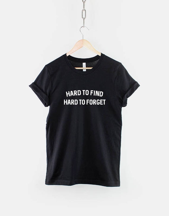Hard To Find Unisex Fashion Tee: Eye-Catching Slogan - Lightweight Cotton, Distinctive Look, Casual Wear