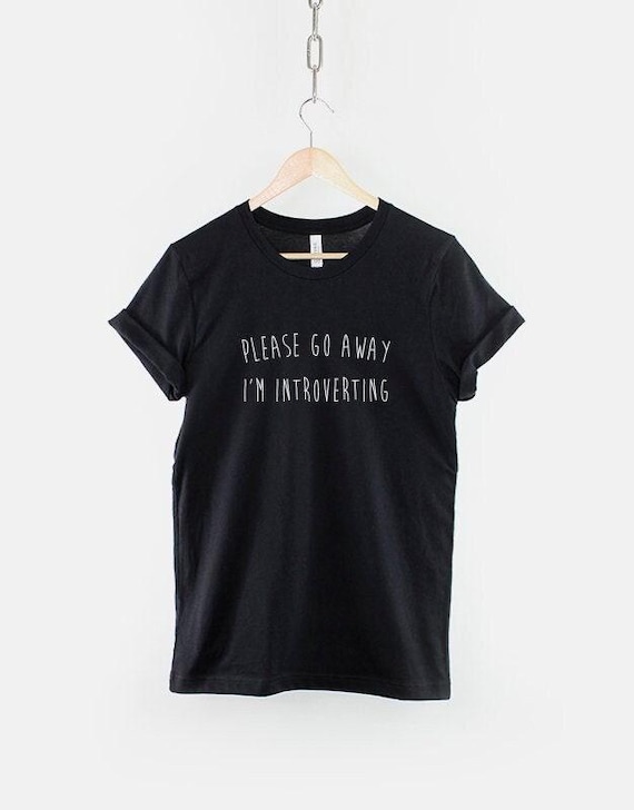 Introvert Shirt - 'Please Go Away' Slogan Tee, Soft Cotton Casual Streetwear