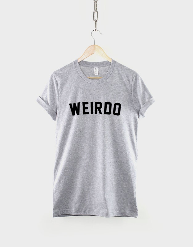 Weirdo T-shirt - Weirdo Streetwear Shirt - Womens Streetwear
