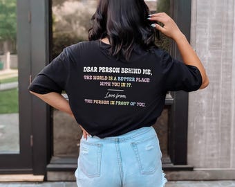 Dear Person Behind Me Shirt, Inspirational Kindness T Shirt, Mental Health Support Quote Tee, Positive Message Gift