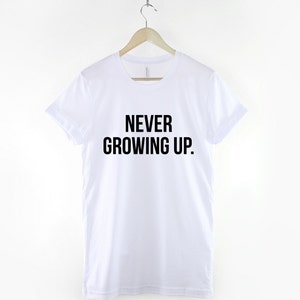 Never Growing Up Stay Young Slogan T-Shirt image 3