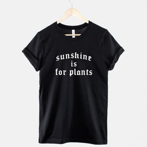 Goth Summer T-Shirt – Sunshine Is For Plants Black Cotton Tee image 1