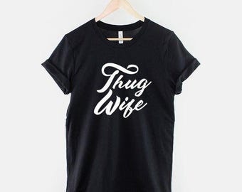 Thug Wife Shirt, Urban Wifey Slogan Tee, Street Style Top