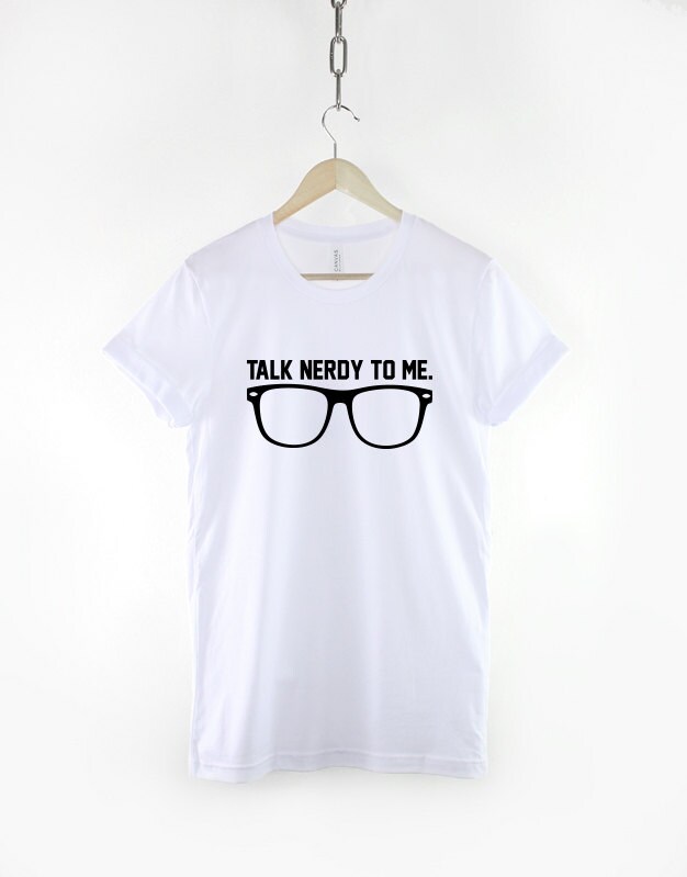 Talk Nerdy to Me Geek T-shirt Nerd Glasses Shirt Geeky - Etsy UK