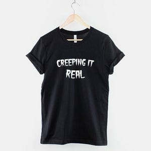 Creeping It Real Halloween Shirt: Gothic Slogan Tee, Soft Cotton Party Wear image 1