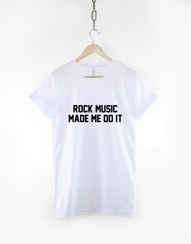 Discover Rock Music Made Me Do It Rocker Rock and Roll Band T-Shirt