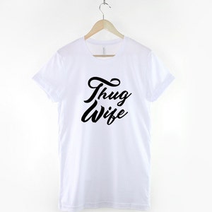 Thug Wife T-Shirt Wifey Slogan Wife Gangster T Shirt image 2