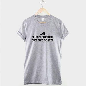 Silence Is Golden Duct Tape Is Silver T-Shirt – Funny Introvert Quote Tee image 2
