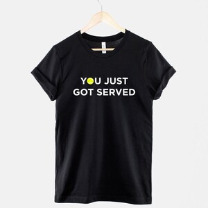 Camiseta de tenis: "You Just Got Served", algodón hilado en anillos, camiseta deportiva con gráficos imagen 3