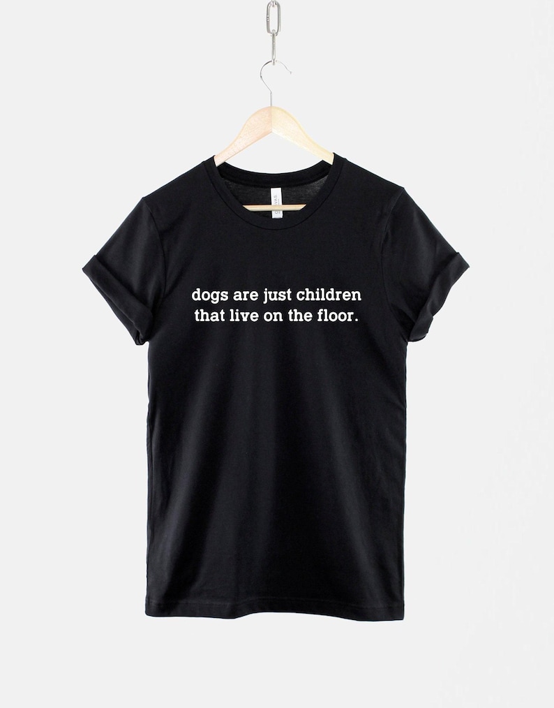 Dog Mom T Shirt – "Dogs Are Children" Quote, Unisex Cotton Blend Tee image 1