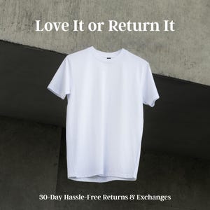 May include: A plain white short-sleeved t-shirt with a crew neckline. The text "Love It or Return It" appears at the top, and "30-Day Hassle-Free Returns & Exchanges" is printed at the bottom of the image.