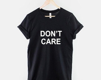 Don't Care-T-shirt, T-shirt met asociale slogan, urban streetwear, ringgesponnen katoen