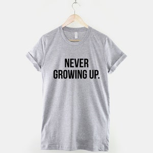 Never Growing Up Stay Young Slogan T-Shirt image 2