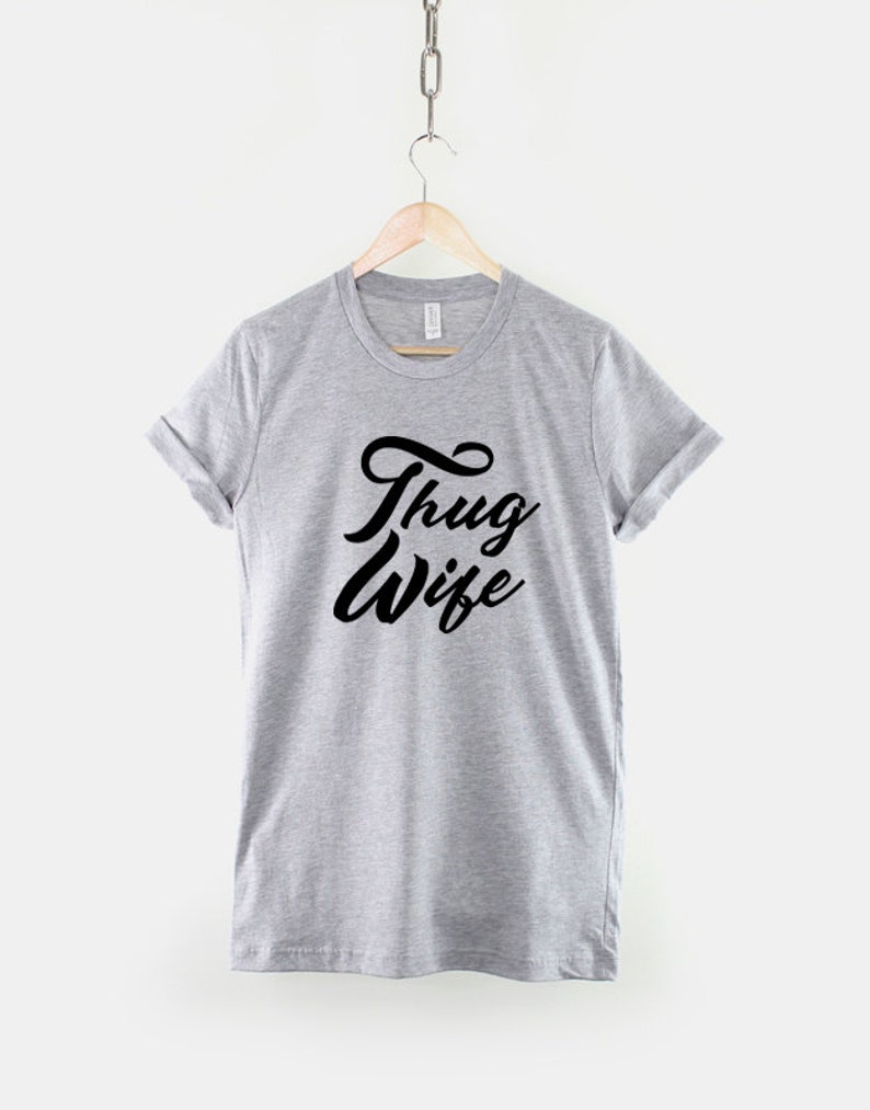 Thug Wife T-Shirt Wifey Slogan Wife Gangster T Shirt image 3