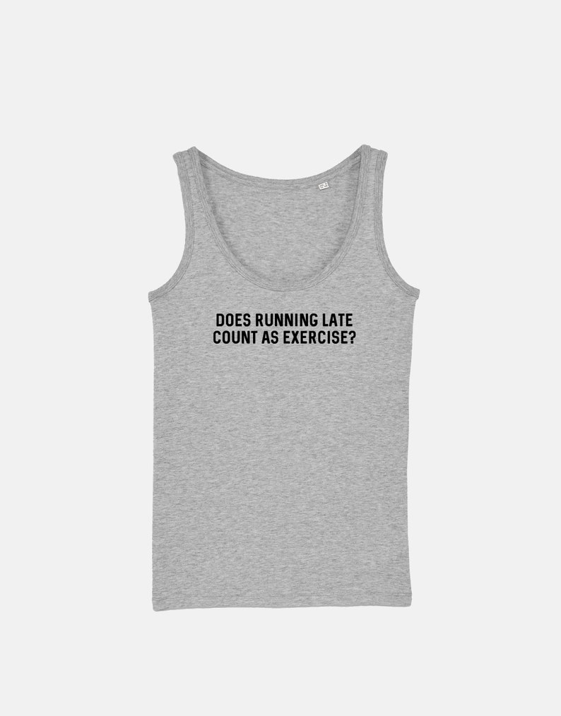 Womans Work Out Gym Tank Top Does Running Late Count as Exercise Girls Fitness Workout Racer Back Vest image 2