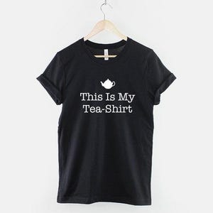 Tea Lover Shirt, Funny British Tea T Shirt, Gift for Tea Drinker, Cute UK Humor Top