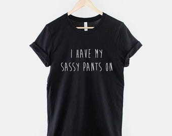 Camiseta Sassy Pants – Camiseta con eslogan sarcástico "Princesa consentida", algodón suave, corte unisex