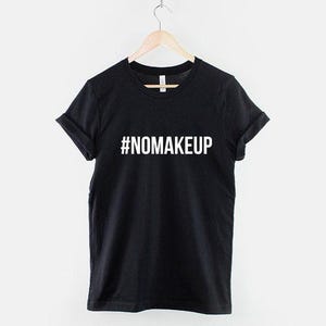 Camiseta para maquiador(a) (MUA), camiseta do movimento "Sem Maquiagem", camiseta com estampa para influenciador(a) de beleza, presente para maquiador(a) (MUA).