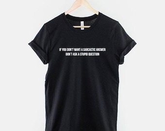 Sarcastic Quote Tee: Witty Adult Humor, Soft Ring Spun Cotton, Durable Print