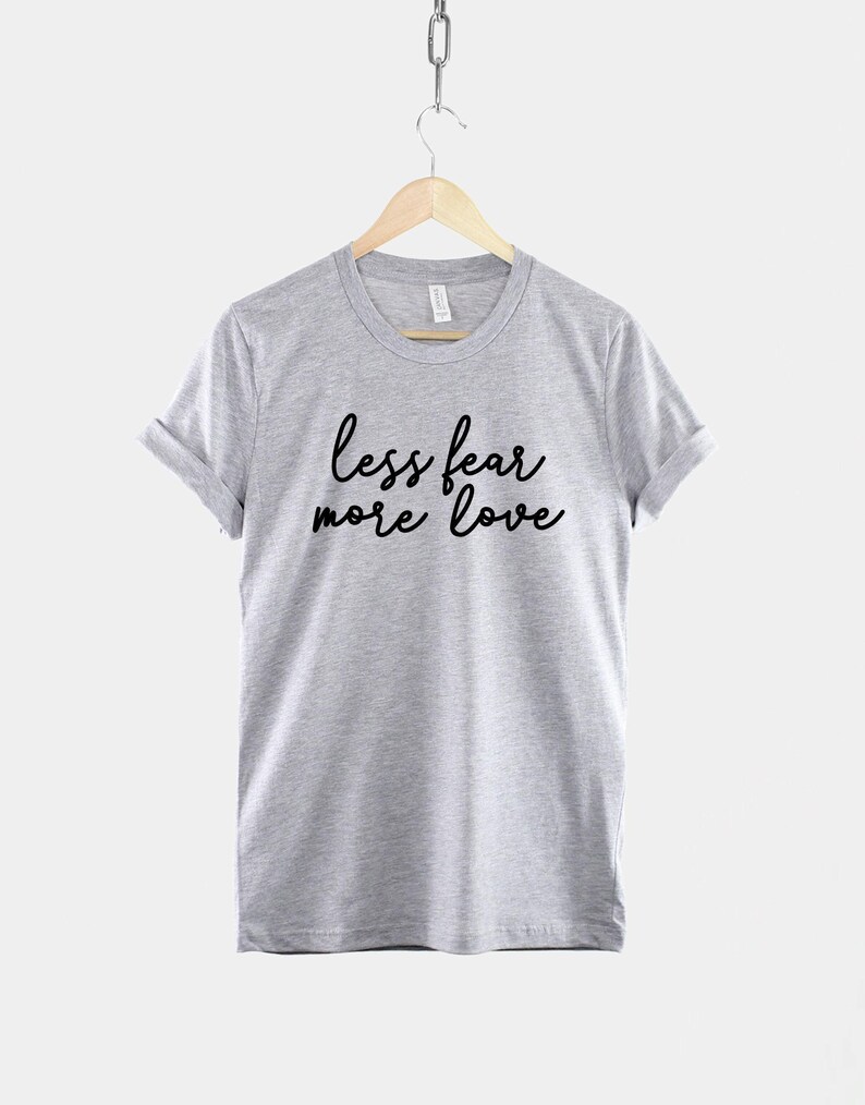Less Fear More Love Tee: Positive Mental Health Shirt, Ring Spun Cotton image 2