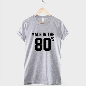 Made In The 80s T-Shirt, Retro 80s Shirt, Vintage Eighties Graphic Tee, 80s Birthday Top, Gift for Him image 3