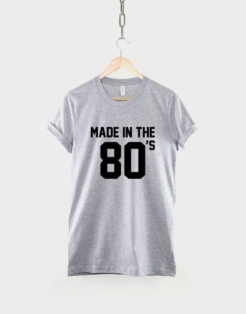 Made In The 80s T-Shirt, Retro 80s Shirt, Vintage Eighties Graphic Tee, 80s Birthday Top, Gift for Him image 3