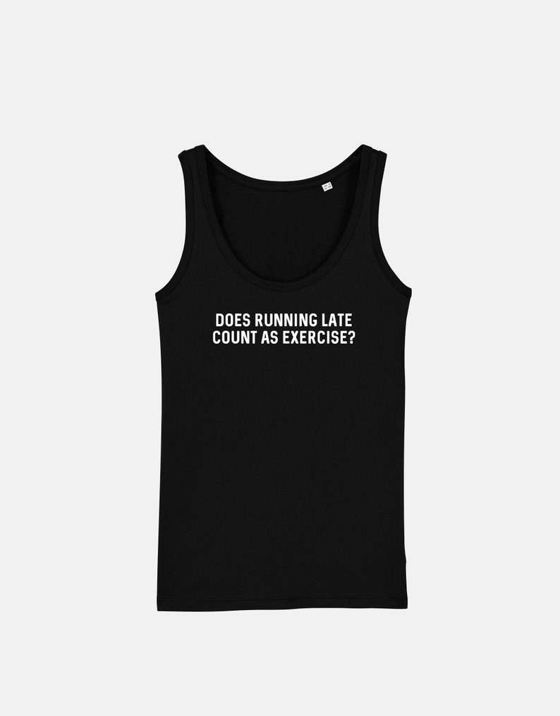 Womans Work Out Gym Tank Top Does Running Late Count as Exercise Girls Fitness Workout Racer Back Vest image 1