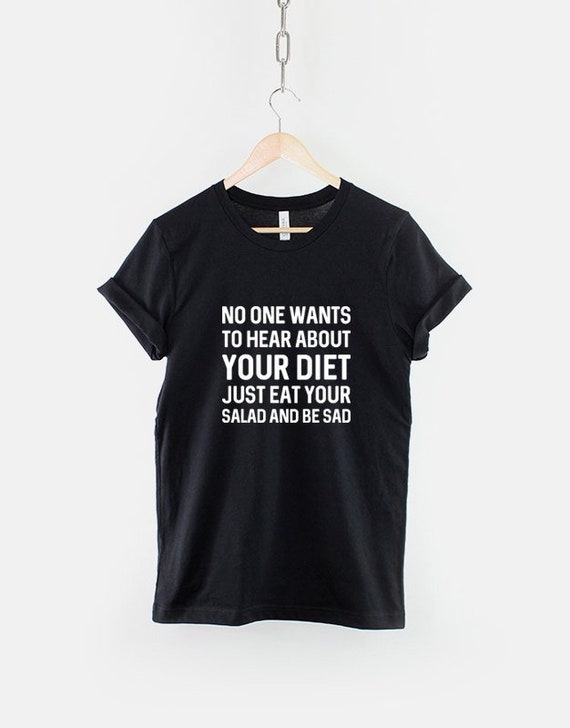 Funny Workout T-Shirt: Eat Your Salad, Be Sad - Gym Fitness Tee
