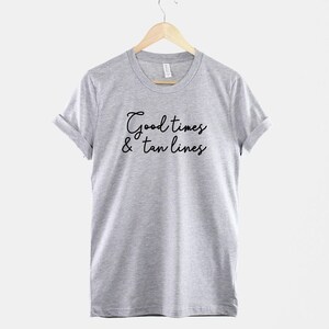 Good Times Tan Lines Vacation Shirt, Ring Spun Cotton Sunshine Tee image 2