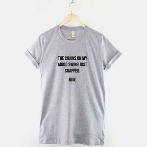 Funny Mom Shirt: Mood Swing Chains Snapped Slogan Tee, Soft Cotton (XS-6XL) image 3
