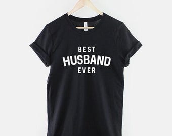 Best Husband Ever Shirt, Funny Husband T Shirt, Anniversary Gift for Him, Cute Spouse Graphic Tee