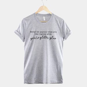 Glitter Glue Shirt: Motivational Slogan Tee, Soft Textile Print, Unisex Cotton T-Shirt image 3