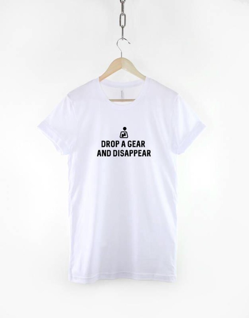 Mechanic T-Shirt: Drop a Gear and Disappear, Gear Head Automotive Enthusiast Cotton Tee image 3