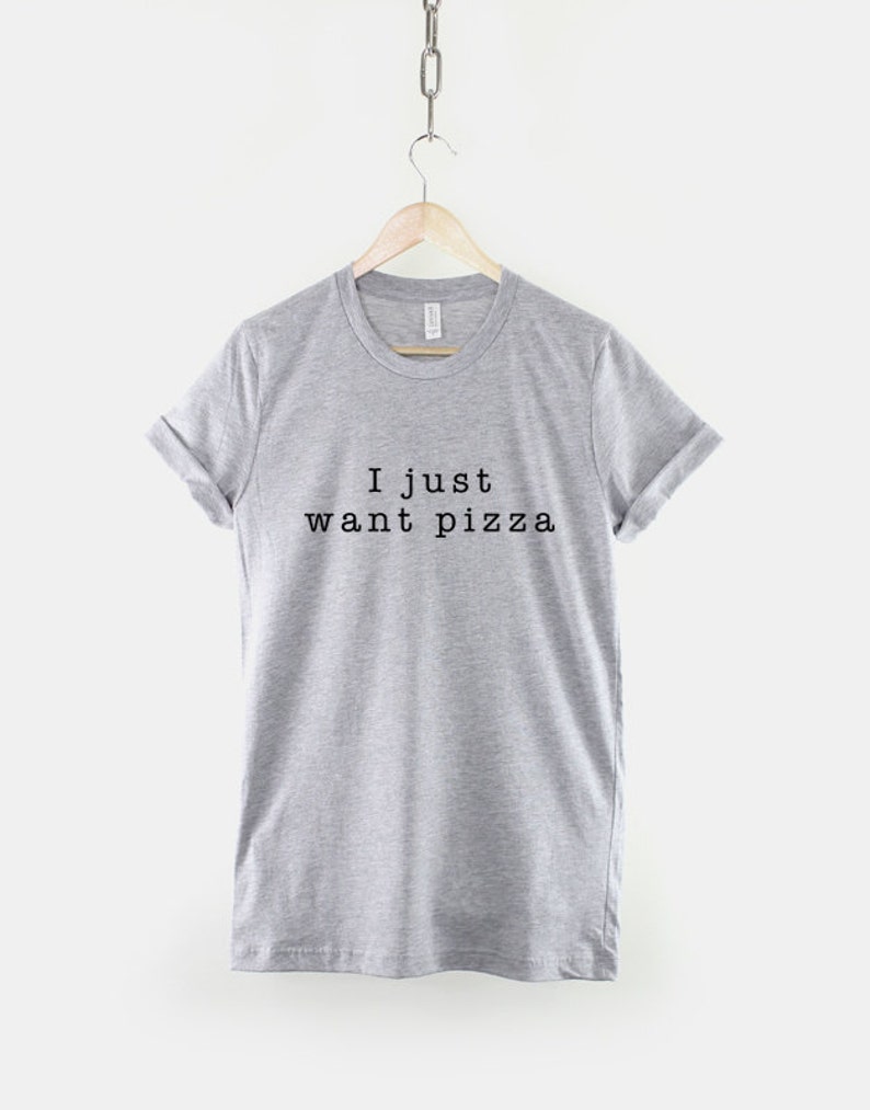 Pizza T-Shirt I Just Want Pizza Food Slogan Shirt image 3