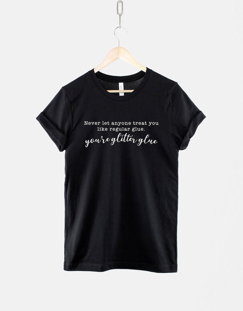 Glitter Glue Shirt: Motivational Slogan Tee, Soft Textile Print, Unisex Cotton T-Shirt image 1
