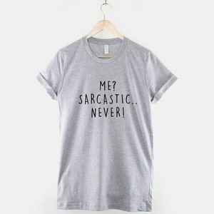 Me Sarcastic Never T-Shirt Sarcastic T Shirt Sarcasm Shirt Sarcastic Slogan Shirts image 3